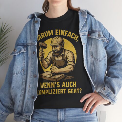 Carpenter T-Shirt – "Warum einfach, wenn's auch kompliziert geht?" Vintage Handwerker T-Shirt